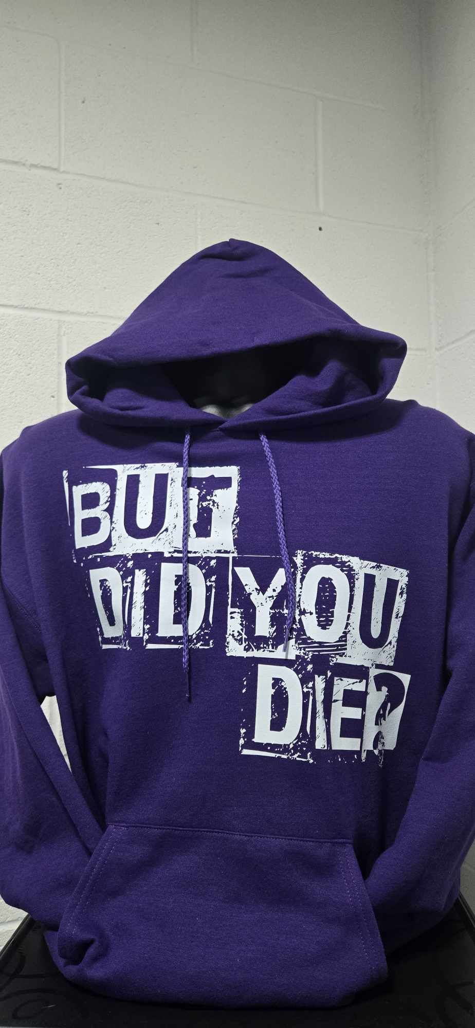 But Did You Die Hoodie - Purple