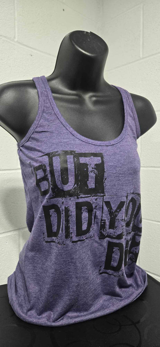 But Did You Die Racerback Tank - Heather Purple